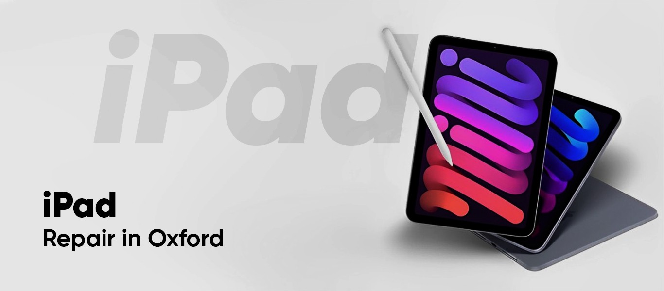 iPad Repair in Oxford